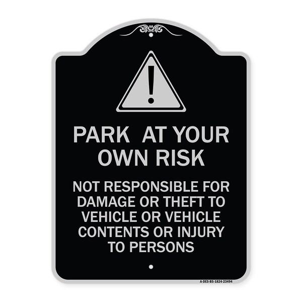 Park at Your Own Risk Not Responsible for Damage or Theft to Vehicles or Vehicle Cont, BS-1824-23494